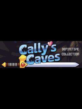 Cally’s Caves Definitive Collection