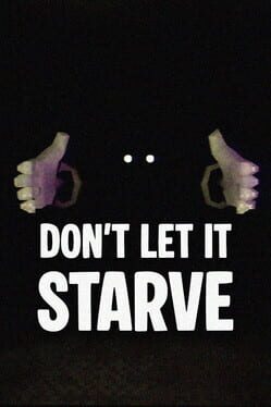 Don’t Let It Starve