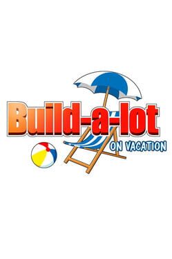 Build-a-lot: On Vacation