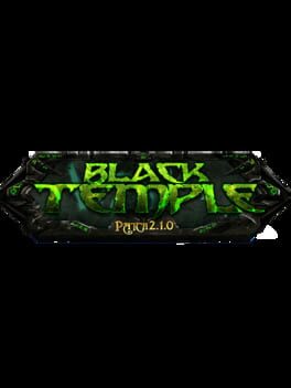 World of Warcraft: The Burning Crusade – The Black Temple