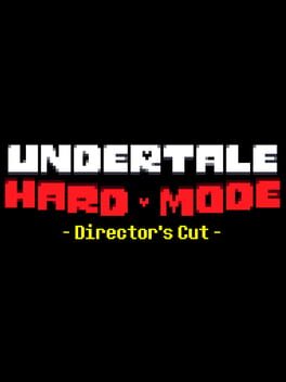 Undertale Hard Mode: Director’s Cut