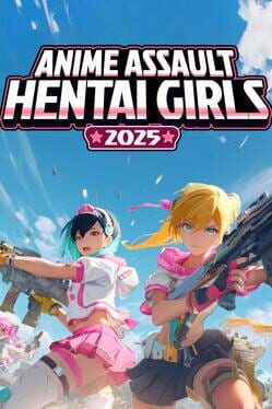 Anime Assault: Hentai Girls 2025