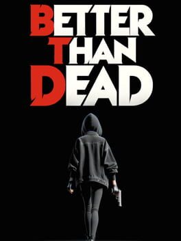 Better Than Dead