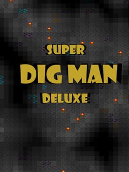 Super Dig Man Deluxe