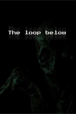 The Loop Below