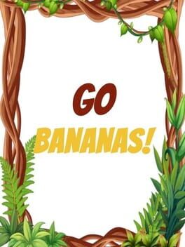 Go Bananas!