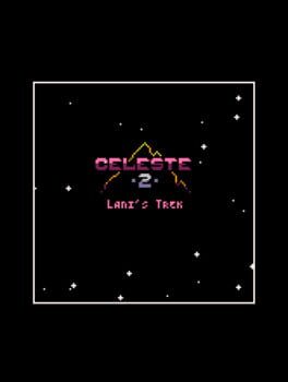 Celeste Classic 2: Lani’s Trek