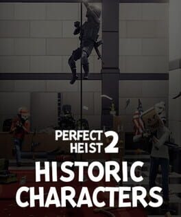 Perfect Heist 2: Historic Characters DLC