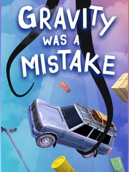 Gravity Was A Mistake