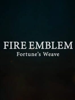 Fire Emblem: Fortune’s Weave