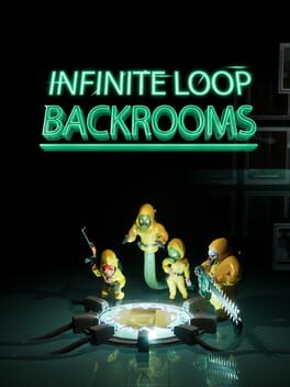 Infinite Loop: Backrooms