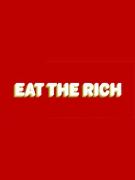 Eat the Rich