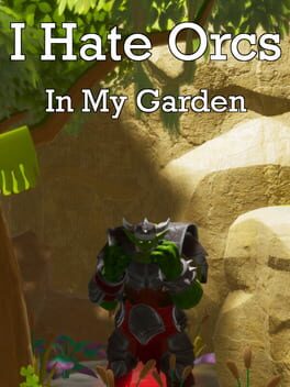 I Hate Orcs: In My Garden