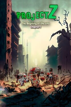 Project Z: The beginning of the end – Chapter I