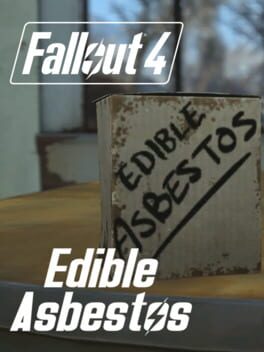 Fallout 4: Edible Asbestos