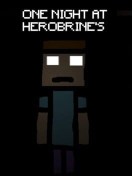 One Night At Herobrine’s