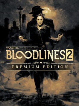 Vampire: The Masquerade – Bloodlines 2: Premium Edition