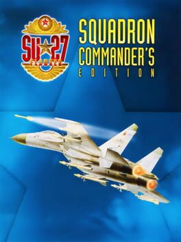 Su-27 Flanker: Squadron Commander’s Edition