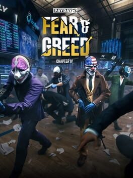 Payday 3: Chapter 4 – Fear & Greed