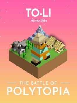 The Battle of Polytopia: To-Lï