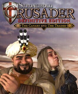 Stronghold Crusader: Definitive Edition – The Canary & The Trader