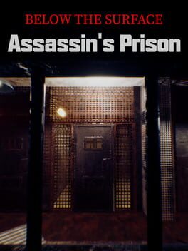 Below the Surface: Assassin’s Prison