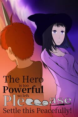 The Hero Is Too Powerful so Let’s Pleeeease Settle This Peacefully!