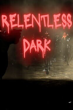 Relentless Dark