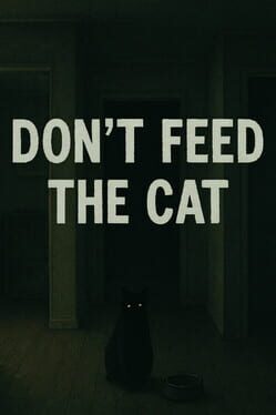 Don’t Feed the Cat