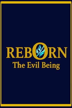 Reborn: The Evil Being