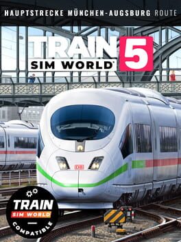 Train Sim World 5: Hauptstrecke Munchen – Augsburg Route