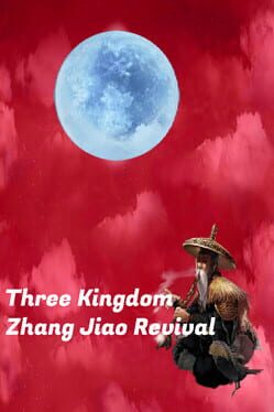 Three Kingdom: Zhang Jiao Revival