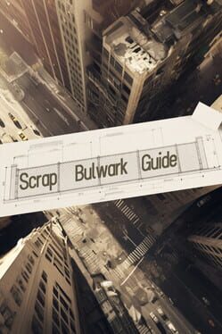 Scrap Bulwark Guide