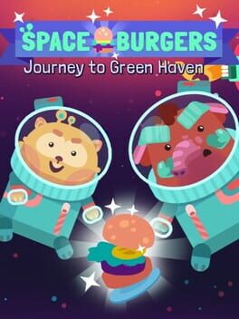 Spaceburgers: Journey to Green Haven