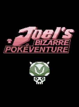 Joel’s Bizarre Pokéventure