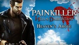 Painkiller: Hell & Damnation – Heaven’s Above