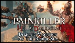 Painkiller: Hell & Damnation – Demonic Vacation at the Blood Sea