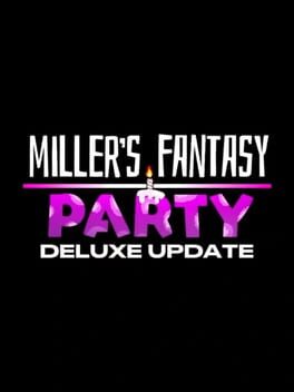 Miller’s Fantasy: Party – Deluxe Update