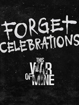 This War of Mine: Forget Celebrations