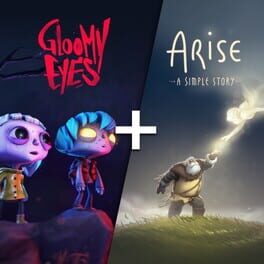Gloomy Eyes + Arise: A Simple Story