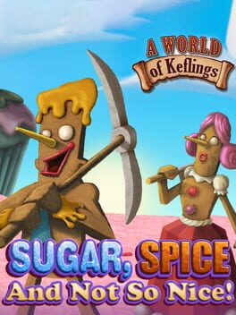 A World of Keflings: Sugar, Spice and Not So Nice