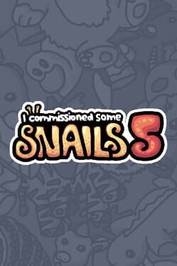 I Commissioned Some Snails 5