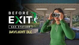 Before Exit: Gas Station – Daylight DLC