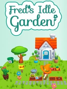Fred’s Idle Garden