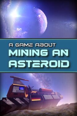 A Game About Mining an Asteroid