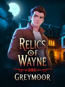 Relics of Wayne: Greymoor
