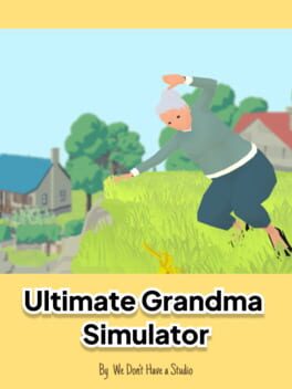 Ultimate Grandma Simulator