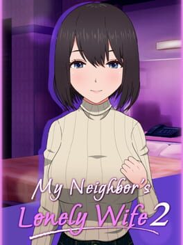 My Neighbor’s Lonely Wife 2