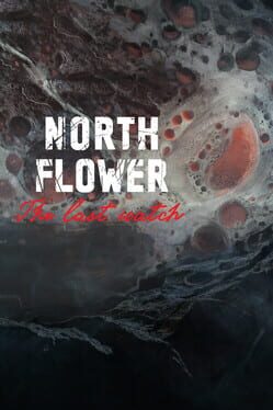 Northflower: The Last Watch