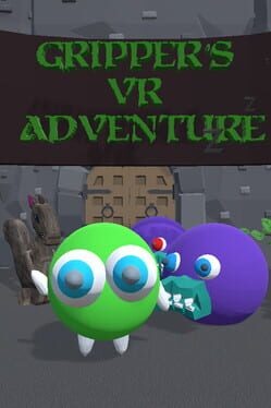Gripper’s 3D/VR Adventure